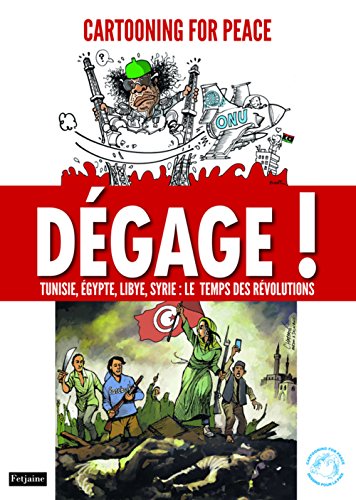 Beispielbild fr Dgage ! : Tunisie, Egypte, Libye, Syrie : Le temps des rvolutions zum Verkauf von Ammareal