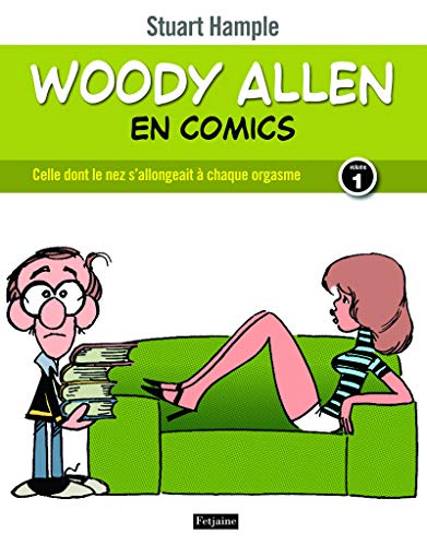 Imagen de archivo de Woody Allen en comics, tome 1. Celle dont le nez s'allongeait  chaque orgasme a la venta por Ammareal