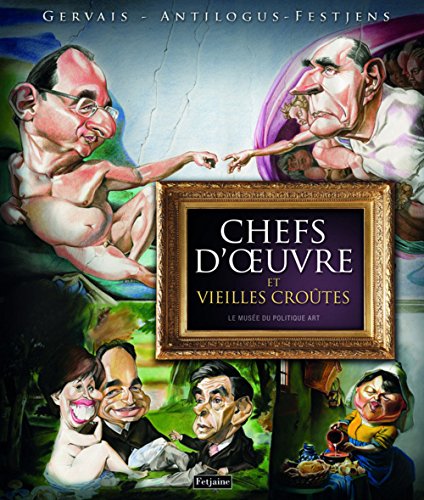 Stock image for Chefs d'oeuvre et vieilles crotes : Le muse du politique art for sale by Ammareal