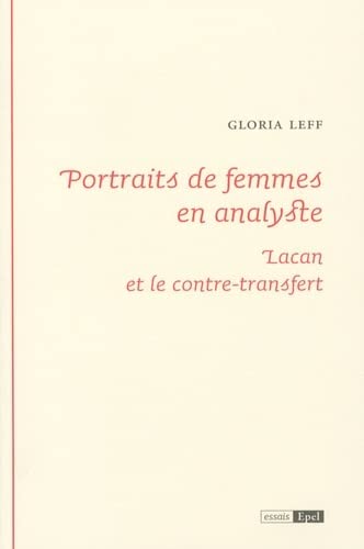 9782354270117: PORTRAITS DE FEMMES EN ANALYSTE JACQUES LACAN ET LE CONTRE TRANSFERT (0000)
