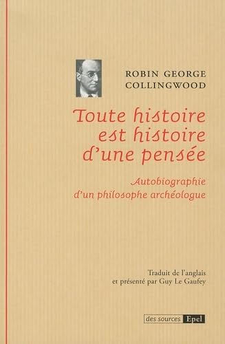 Stock image for Toute histoire est histoire d'une pense : Autobiographie d'un philosophe archologue for sale by Ammareal