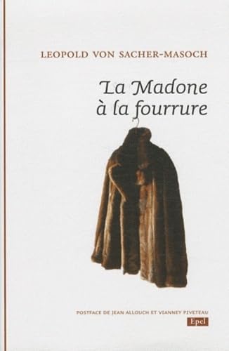 LA MADONE A LA FOURRURE (0000) (9782354270193) by Sacher-Masoch, Leopold Von