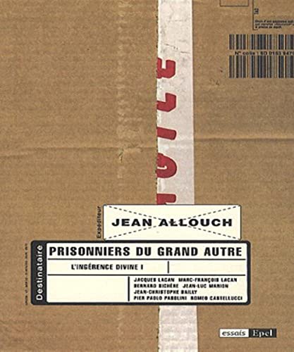 Beispielbild fr PRISONNIERS DU GRAND AUTRE. L'INGERENCE DIVINE (0000) [Broch] Jean Allouch zum Verkauf von BIBLIO-NET