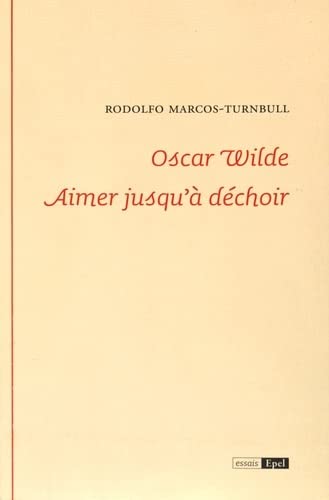 Beispielbild fr Oscar Wilde aimer jusqu' dchoir zum Verkauf von Ammareal