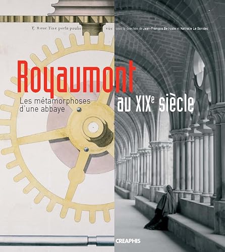 Beispielbild fr Royaumont au XIXe sicle : Les mtamorphoses d'une abbaye zum Verkauf von medimops