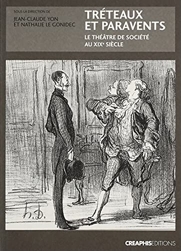 Stock image for Trteaux et paravents. Le thtre de socit au XIXme sicle for sale by Gallix