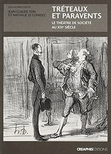 9782354280567: Trteaux et paravents. Le thtre de socit au XIXme sicle: Le thtre de socit au XIXe sicle