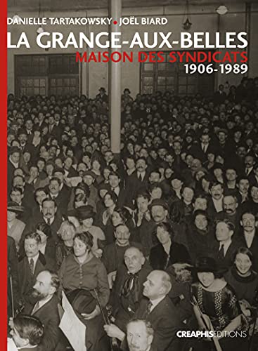 Beispielbild fr La Grange-aux-Belles. Maison des syndicats. 1906-1989 zum Verkauf von Ammareal