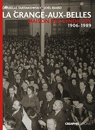 9782354280598: La Grange-aux-Belles: Maison des syndicats 1906-1989