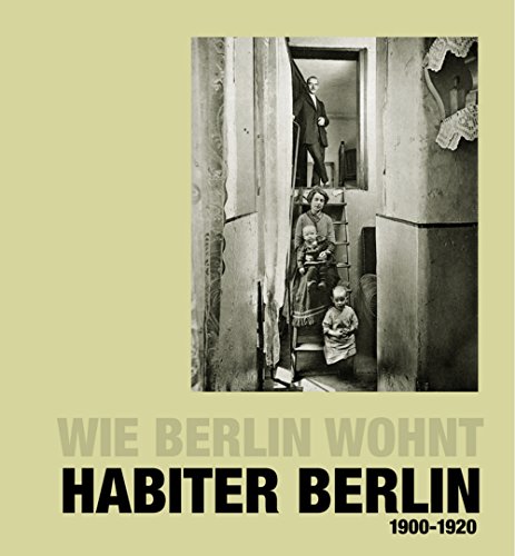 Beispielbild fr Habiter Berlin, Wie Berlin wohnt, 1900-1920 (Lieux habits) (French Edition) zum Verkauf von Book Dispensary