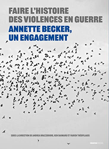 Stock image for Faire l'histoire des violences en guerre - Annette Becker, un engagement for sale by Gallix
