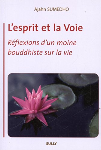 Beispielbild fr L'esprit et la Voie : Rflexions d'un moine bouddhiste sur la vie zum Verkauf von medimops