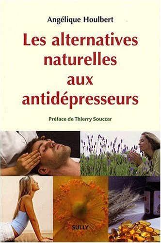 Beispielbild fr Les alternatives naturelles aux antidpresseurs zum Verkauf von GF Books, Inc.