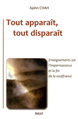 Stock image for Tout Apparat, Tout Disparat : Enseignements Sur L'impermanence Et La Fin De La Souffrance for sale by RECYCLIVRE