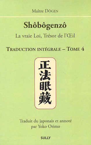 Beispielbild fr Shobogenzo (tome 4): La vraie Loi, trsor de l'Oeil zum Verkauf von Gallix