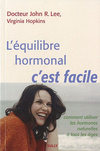 9782354320539: L'quilibre hormonal c'est facile: Comment utiliser les hormones naturelles  tous les ges