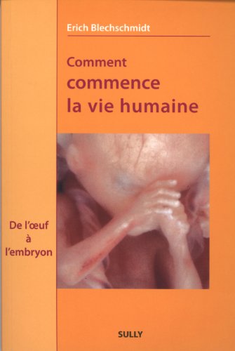 Beispielbild fr Comment commence la vie humaine : De l'oeuf  l'embryon, Observations et conclusions zum Verkauf von medimops