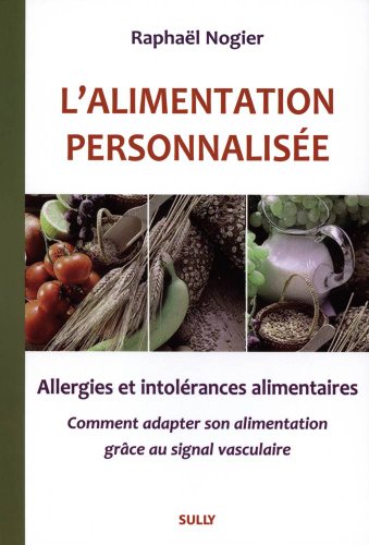 Stock image for L'alimentation personnalise : Allergies et intolrances alimentaires, Comment adapter son alimentation grce au signal vasculaire for sale by medimops