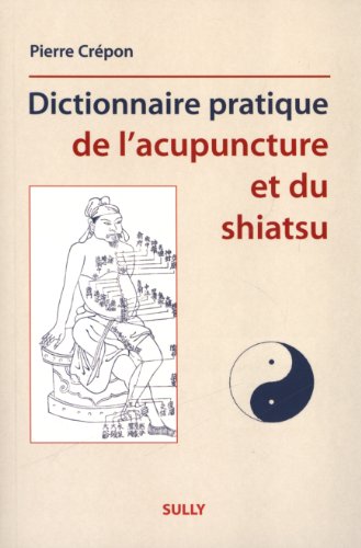 9782354320973: Dictionnaire pratique de l'acupuncture et du shiatsu