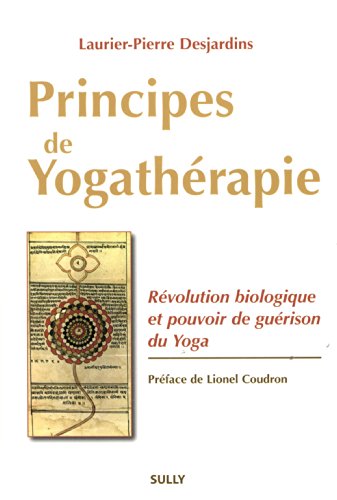 9782354321239: Principes de yogathrapie: Rvolution biologique et pouvoir de gurison du yoga