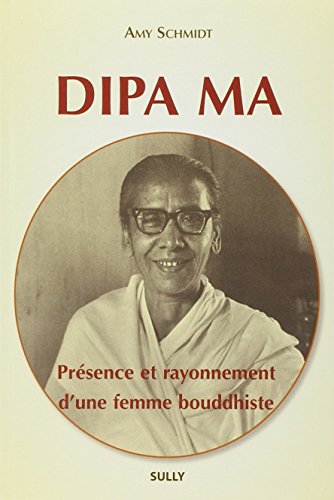 9782354321321: Dipa ma: Prsence et rayonnement d'une femme bouddhiste
