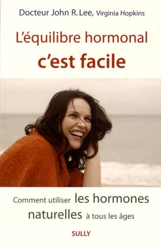 Imagen de archivo de L'quilibre hormonal c'est facile : Comment utiliser les hormones naturelles  tout les ges a la venta por medimops