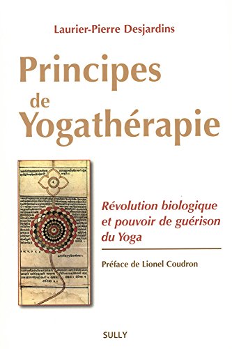 9782354322182: Principes de yogathrapie: Rvolution biologique et pouvoir de gurison du Yoga