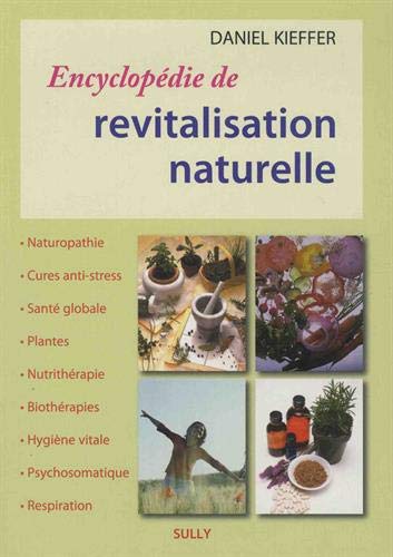9782354322397: Encyclopdie de revatalisation naturelle: Naturopathie - Cures anti-stress - Sant globale - Plantes - Nutrithrapie