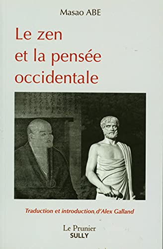 Stock image for Le zen et la pense occidentale [Broch] Abe, Masao et Alex Galland for sale by BIBLIO-NET