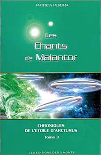 Beispielbild fr Chroniques De L'toile D'arcturus. Vol. 3. Chants De Malantor : Messages Intergalactiques Pour Les P zum Verkauf von RECYCLIVRE