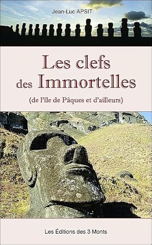 9782354360450: Les clefs des Immortelles: De l'le de Pques et d'ailleurs