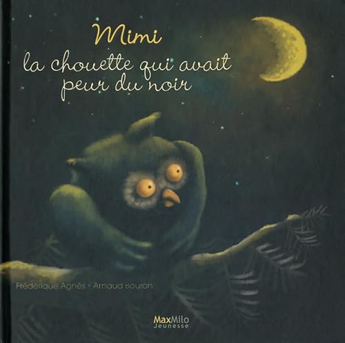 Beispielbild fr MIMI, LA CHOUETTE QUI AVAIT PEUR DU NOIR zum Verkauf von Ammareal