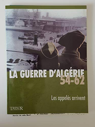 Stock image for La guerre d'Algrie 54-62. Les appels arrivent. vol.2. for sale by Ammareal
