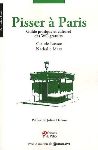 Beispielbild fr Pisser  Paris - Guide pratique et culturel des WC gratuits zum Verkauf von Ammareal