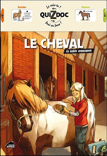 Stock image for Le cheval : Ce noble compagnon for sale by medimops