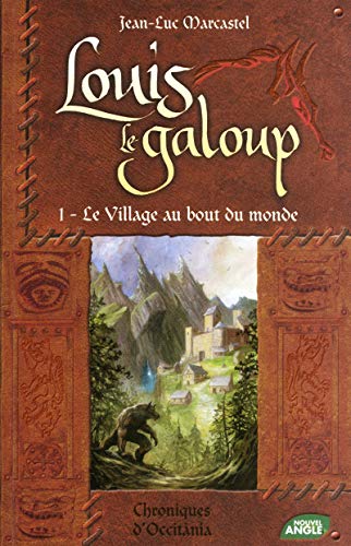 Beispielbild fr LOUIS LE GALOUP T1 LE VILLAGE AU BOUT DU MONDE zum Verkauf von Ammareal