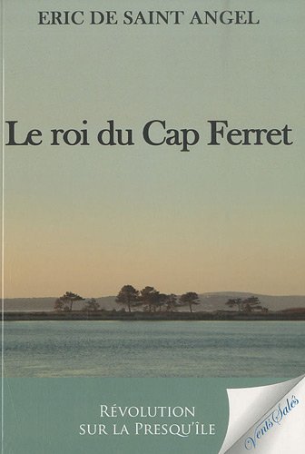 Beispielbild fr Le Roi Du Cap-ferret zum Verkauf von RECYCLIVRE