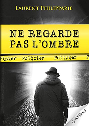 Beispielbild fr Ne Regarde Pas L'ombre : Policier zum Verkauf von RECYCLIVRE