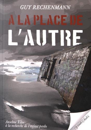 Beispielbild fr A La Place De L'autre : Anselme Viloc,  La Recherche De L'enfant Perdu zum Verkauf von RECYCLIVRE