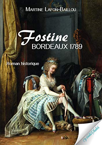 Beispielbild fr Fostine: Bordeaux, 1789 zum Verkauf von Ammareal