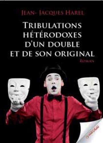 Beispielbild fr Tribulations htrodoxes d'un double et de son original zum Verkauf von medimops