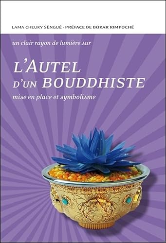Stock image for L'Autel d'un bouddhiste : Mise en place et symbolisme for sale by medimops