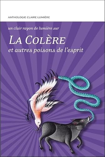 Beispielbild fr La colre et autres poisons de l'esprit zum Verkauf von Revaluation Books