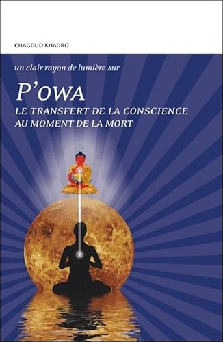 Beispielbild fr P'owa : Le transfert de la conscience au moment de la mort zum Verkauf von Revaluation Books