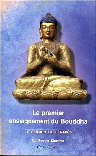 9782354540579: Le Premier enseignement du Bouddha - Le sermon de Bnars