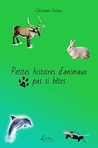 Imagen de archivo de Petites histoires d?animaux pas si btes (French Edition) a la venta por Lucky's Textbooks