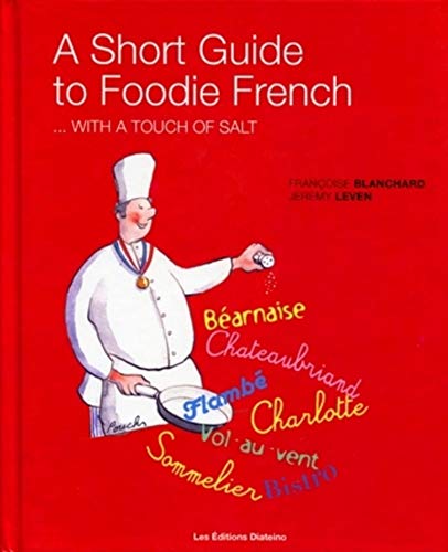 Stock image for A short guide to foodie French for sale by Chapitre.com : livres et presse ancienne