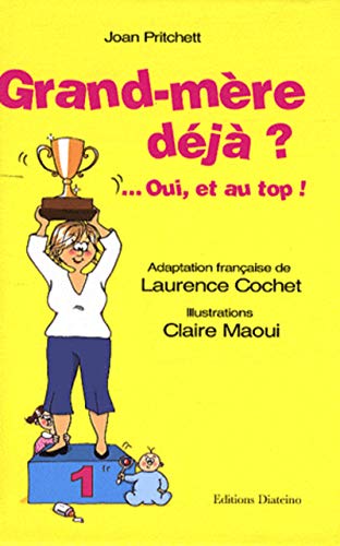 9782354560034: Grand-mre dj ?: ... Oui, et au top ! (DIATEINO) (French Edition)