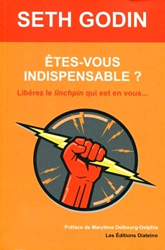 Imagen de archivo de Etes-vous indispensable ? Librez le linchpin qui est en vous. a la venta por medimops