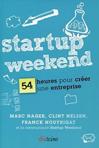 Beispielbild fr Startup Weekend. 54 heures pour crer une entreprise. zum Verkauf von medimops